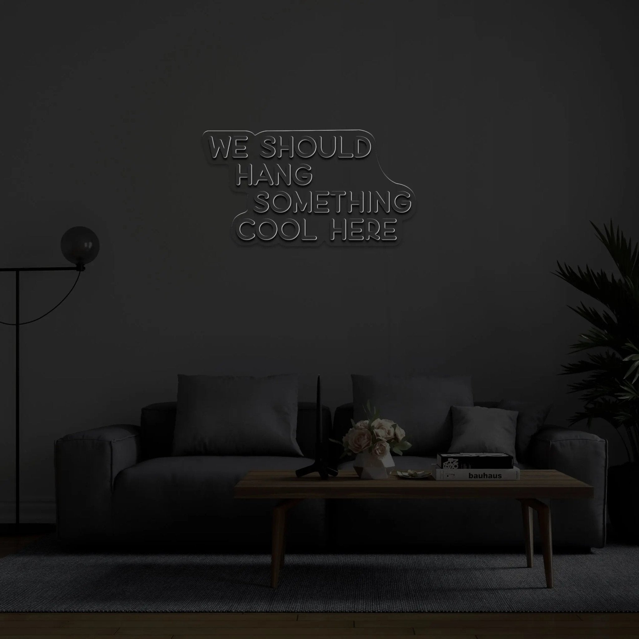 'We Should Hang Something Cool' LED Neon Sign - neonaffair