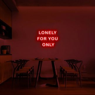 'Lonely for you' LED Neon Sign - neonaffair