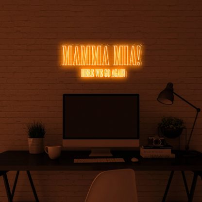 'Mamma mia, here we go again' LED Neon Sign - neonaffair