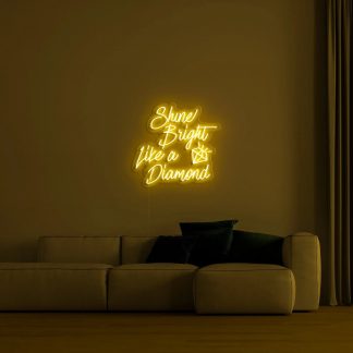 'Shine bright like a diamond' LED Neon Sign - neonaffair