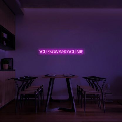 'You know who you are' LED Neon Sign - neonaffair