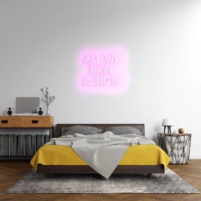 'All We Have Is Now' LED Neon Sign - neonaffair