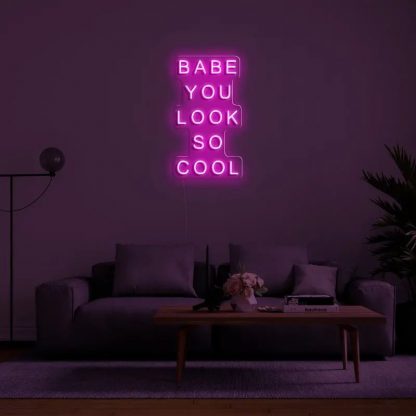 BABE YOU LOOK SO COOL' LED NEON SIGN - neonaffair