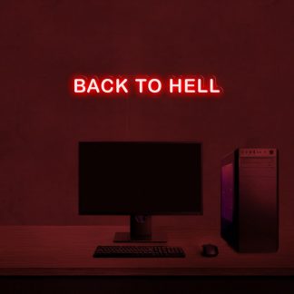 'Back to hell' LED Neon Sign - neonaffair