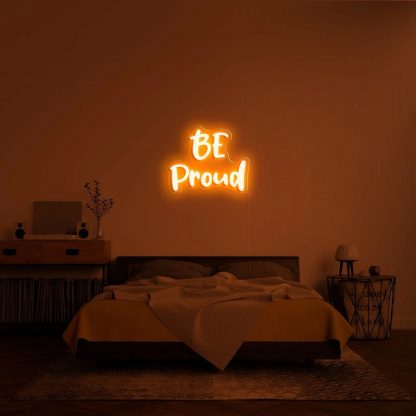 'Be Proud' LED Neon Sign - neonaffair