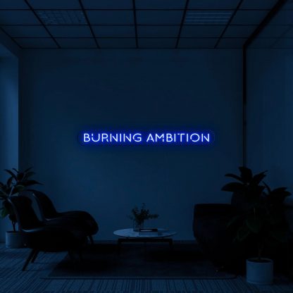 'Burning Ambition' Neon Sign - neonaffair