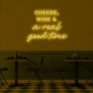 'Cheese, Wine & A Real Good Time ' LED Neon Sign - neonaffair