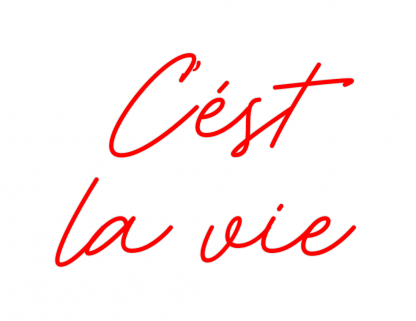 Custom Neon: C’ést la vie - neonaffair