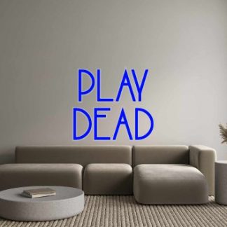 Custom Neon: PLAY DEAD - neonaffair