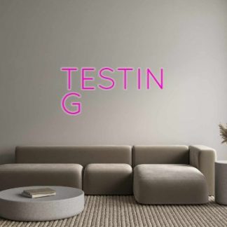 Custom Neon: TESTIN G - neonaffair