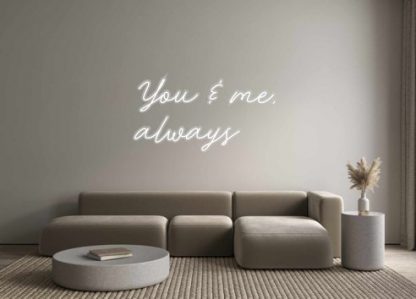 Custom Neon: You & me, alw... - neonaffair