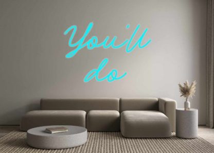 Custom Neon: You'll do - neonaffair