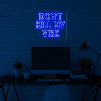 "Don't kill my vibe" LED Neon Sign - neonaffair