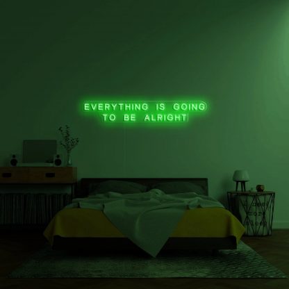 'EVERYTHING IS GOING TO BE ALRIGHT' Neon Sign - neonaffair