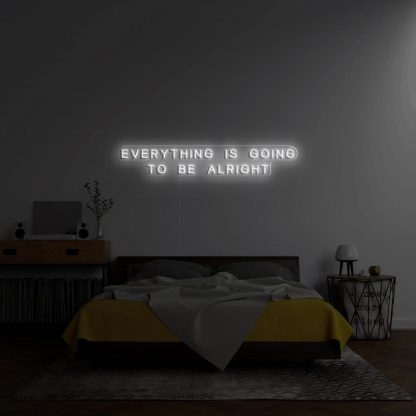 'EVERYTHING IS GOING TO BE ALRIGHT' Neon Sign - neonaffair