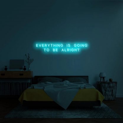 'EVERYTHING IS GOING TO BE ALRIGHT' Neon Sign - neonaffair