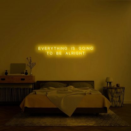 'EVERYTHING IS GOING TO BE ALRIGHT' Neon Sign - neonaffair