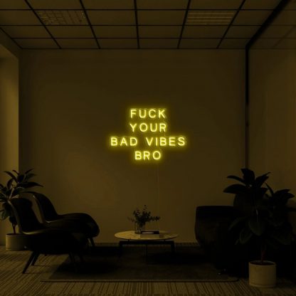 'fuck your bad vibes bro' LED Neon Sign - neonaffair