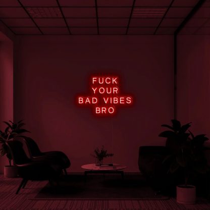 'fuck your bad vibes bro' LED Neon Sign - neonaffair