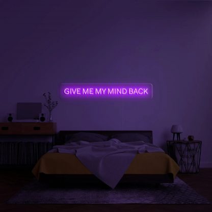 'Give me my mind back' LED Neon Sign - neonaffair