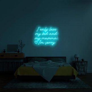 'I only love my bed and my momma' LED Neon Sign - neonaffair