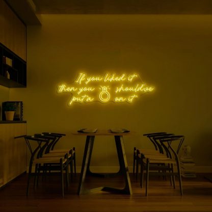 'If you want it then you should've put a ring on it' LED Neon Sign - neonaffair