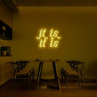 'It is what it is' LED Neon Sign - neonaffair