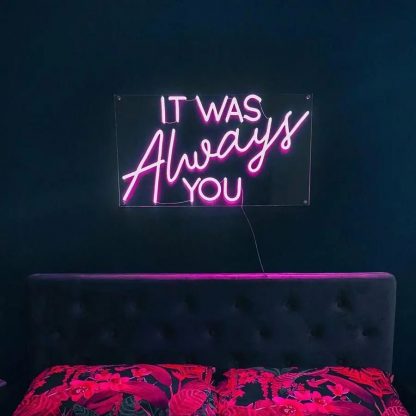 'IT WAS Always YOU' LED Neon Sign - neonaffair