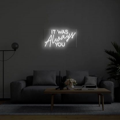 'IT WAS Always YOU' LED Neon Sign - neonaffair