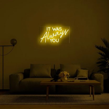 'IT WAS Always YOU' LED Neon Sign - neonaffair