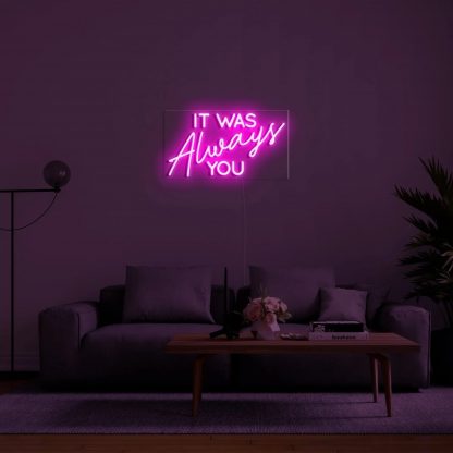 'IT WAS Always YOU' LED Neon Sign - neonaffair