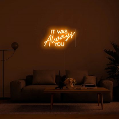 'IT WAS Always YOU' LED Neon Sign - neonaffair