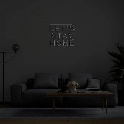 'Let's Stay Home' LED Neon Sign - neonaffair