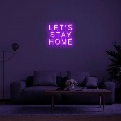 'Let's Stay Home' LED Neon Sign - neonaffair