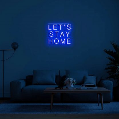 'Let's Stay Home' LED Neon Sign - neonaffair