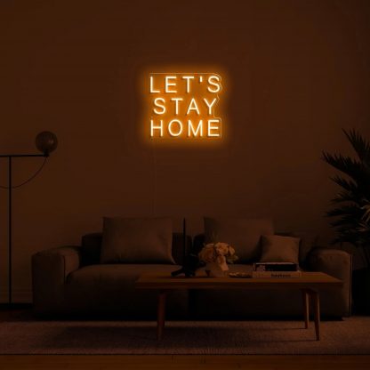 'Let's Stay Home' LED Neon Sign - neonaffair