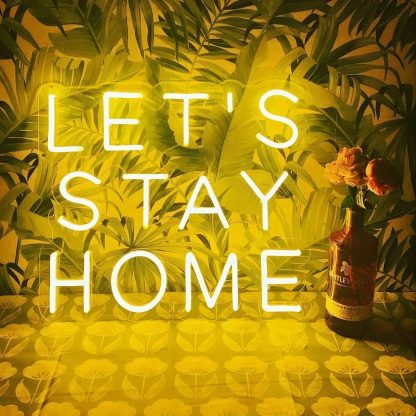 'Let's Stay Home' LED Neon Sign - neonaffair