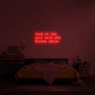 'Look at the girl with a broken smile' LED Neon Sign - neonaffair