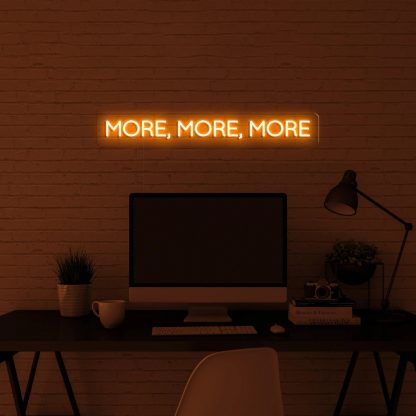 'More, more, more' Neon Sign - neonaffair