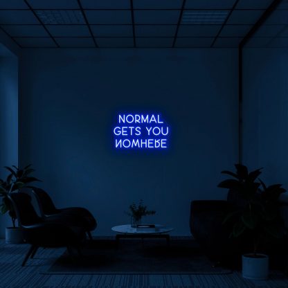 'NORMAL GETS YOU NOWHERE' LED Neon Sign - neonaffair