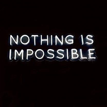 'Nothing Is Impossible' LED Neon Sign - neonaffair