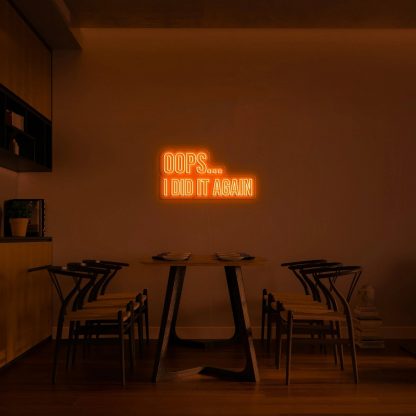 'Oops... I did it a again' LED Neon Sign - neonaffair