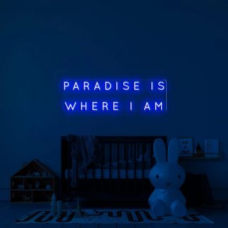 'Paradise is where I am' Neon Sign - neonaffair