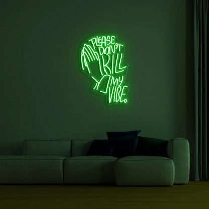 'Please Don't Kill My Vibe' LED Neon Sign - neonaffair