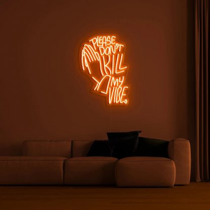 'Please Don't Kill My Vibe' LED Neon Sign - neonaffair