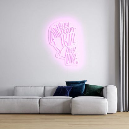 'Please Don't Kill My Vibe' LED Neon Sign - neonaffair