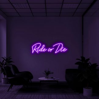 'Ride or die' LED Neon Sign - neonaffair