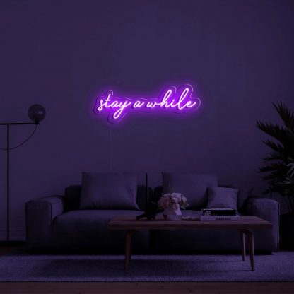 'stay a while' LED Neon Sign - neonaffair