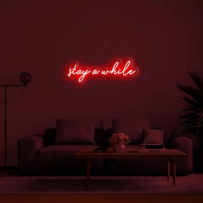 'stay a while' LED Neon Sign - neonaffair