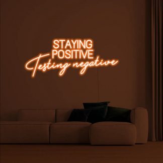 'Staying Postive, Testing Negative' LED Neon Sign - neonaffair